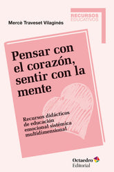 PENSAR CON EL CORAZON SENTIR CON LA MENTE - 9788499218434